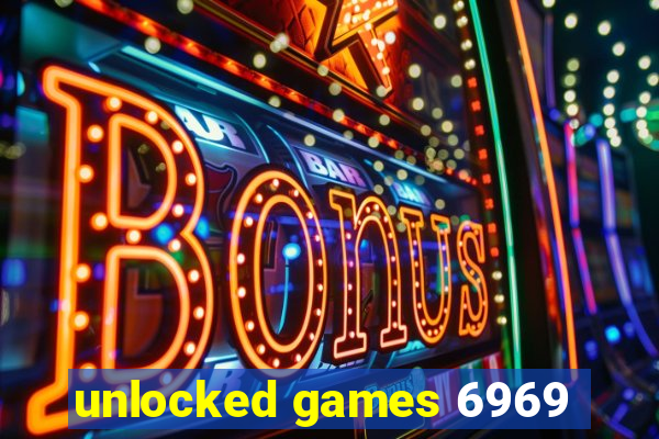 unlocked games 6969